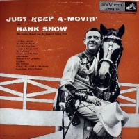 Hank Snow - Just Keep A-Movin' [1955]